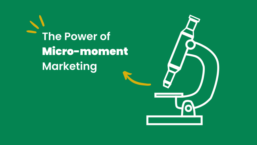 THE POWER OF MICRO MOMENT MARKETING